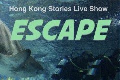 Hong Kong Stories Live Show – Escape