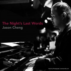 ALBUM LAUNCH:  “The Night's Last Words” by Jason Cheng