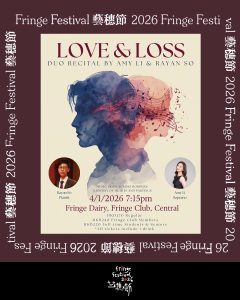 《Love and Loss》【Fringe Festival 26】